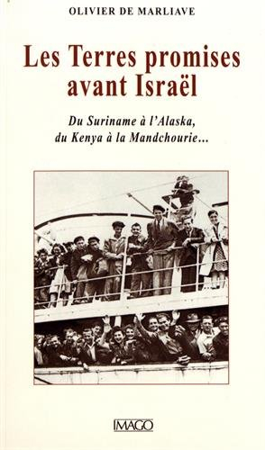 Les terres promises avant Israël : du Suriname à l'Alaska, du Kenya à la Mandchourie...