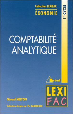 Comptabilité analytique : principes, coûts réels constatés, coûts préétablis, analyse des écarts