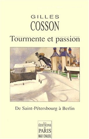 Tourmente et passion, de Saint-Pétersbourg à Paris