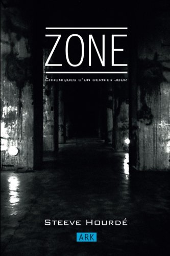 zone: chroniques d'un dernier jour