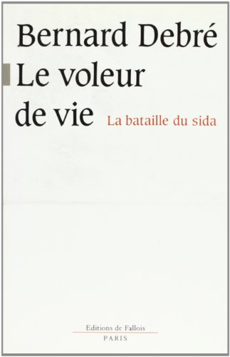 Le Voleur de vie : la bataille du sida