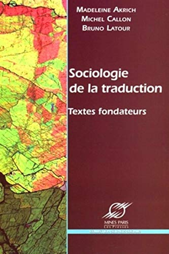 Sociologie de la traduction : textes fondateurs