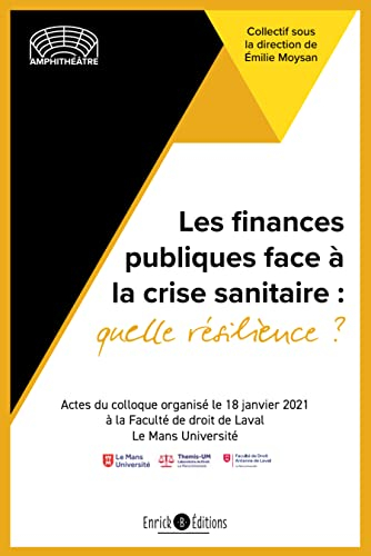 Les finances publiques face à la crise sanitaire : quelle résilience ? : actes du colloque, organisé