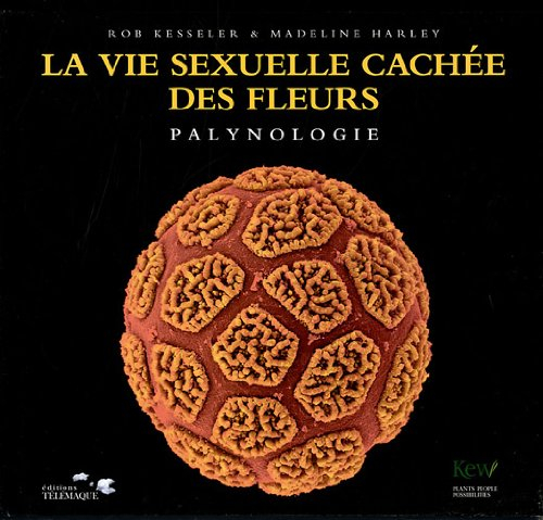 La vie sexuelle cachée des fleurs : palynologie