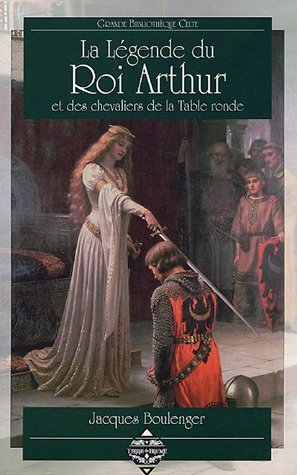 La légende du roi Arthur et des chevaliers de la Table ronde