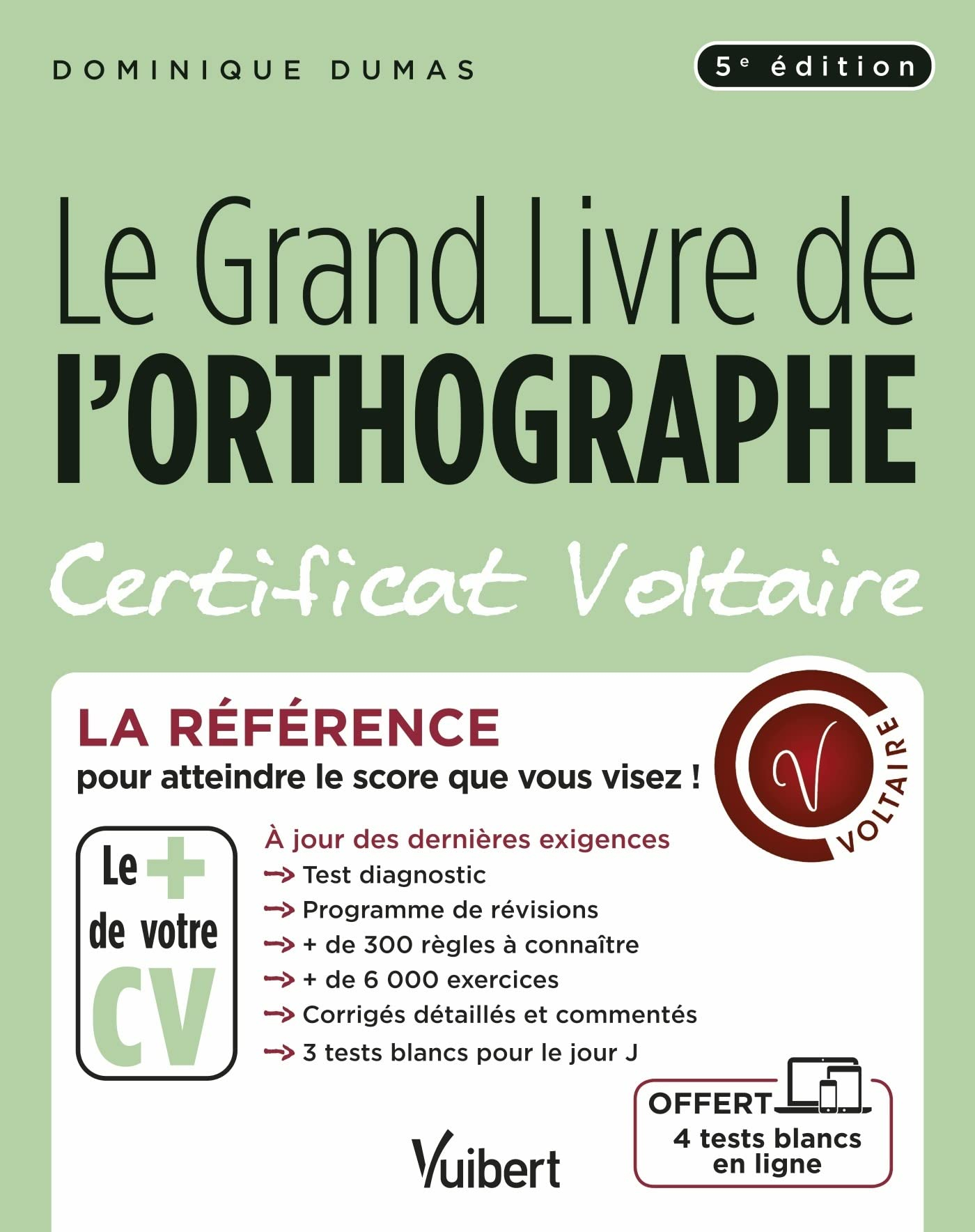 Le grand livre de l'orthographe : certificat Voltaire : la référence pour atteindre le score que vou