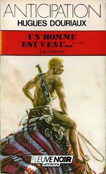 Un Homme est venu. Vol. 5. La Chasse