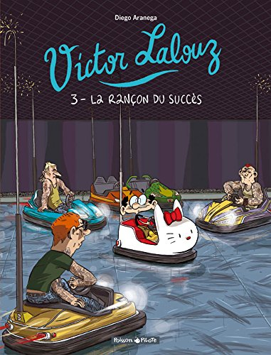 Victor Lalouz. Vol. 3. La rançon du succès