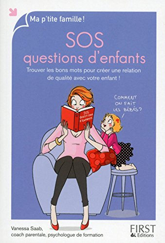 SOS questions d'enfants : trouver les bons mots pour créer une relation de qualité avec votre enfant