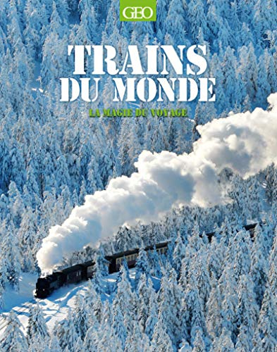 Trains du monde : la magie du voyage