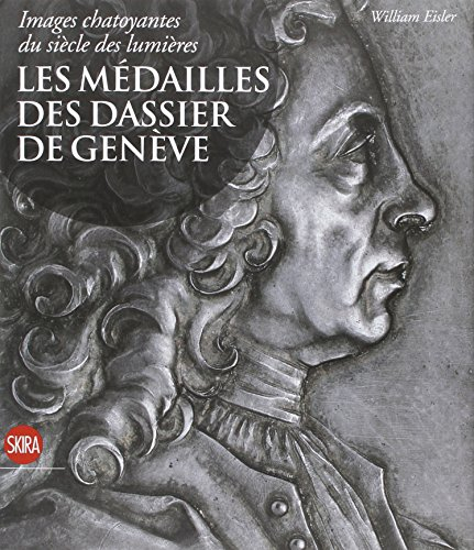 Images chatoyantes du siècle des lumières : les médailles des Dassier de Genève : suivi d'un réperto