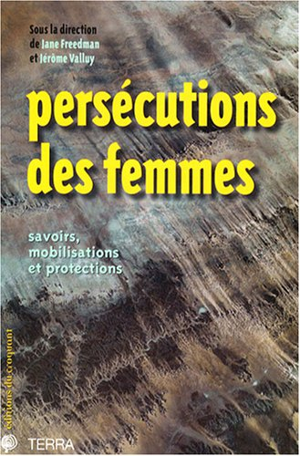 Persécutions des femmes : savoirs, mobilisations et protections