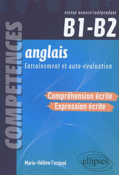 Anglais, entraînement et auto-évaluation : compréhension et expression écrites : niveau intermédaire