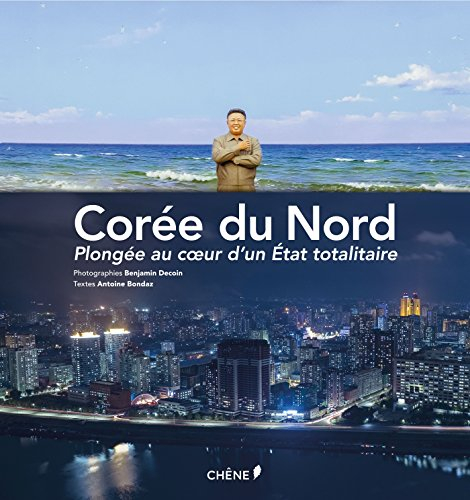 Corée du Nord : plongée au coeur d'un Etat totalitaire