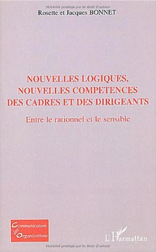 Nouvelles logiques, nouvelles compétences des cadres et des dirigeants : entre le rationnel et le se