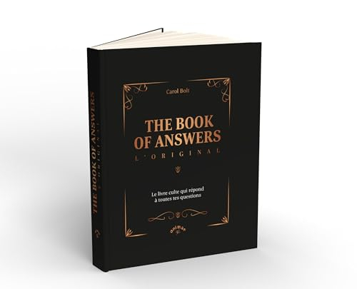 The book of answers : l'original : le livre culte qui répond à toutes tes questions