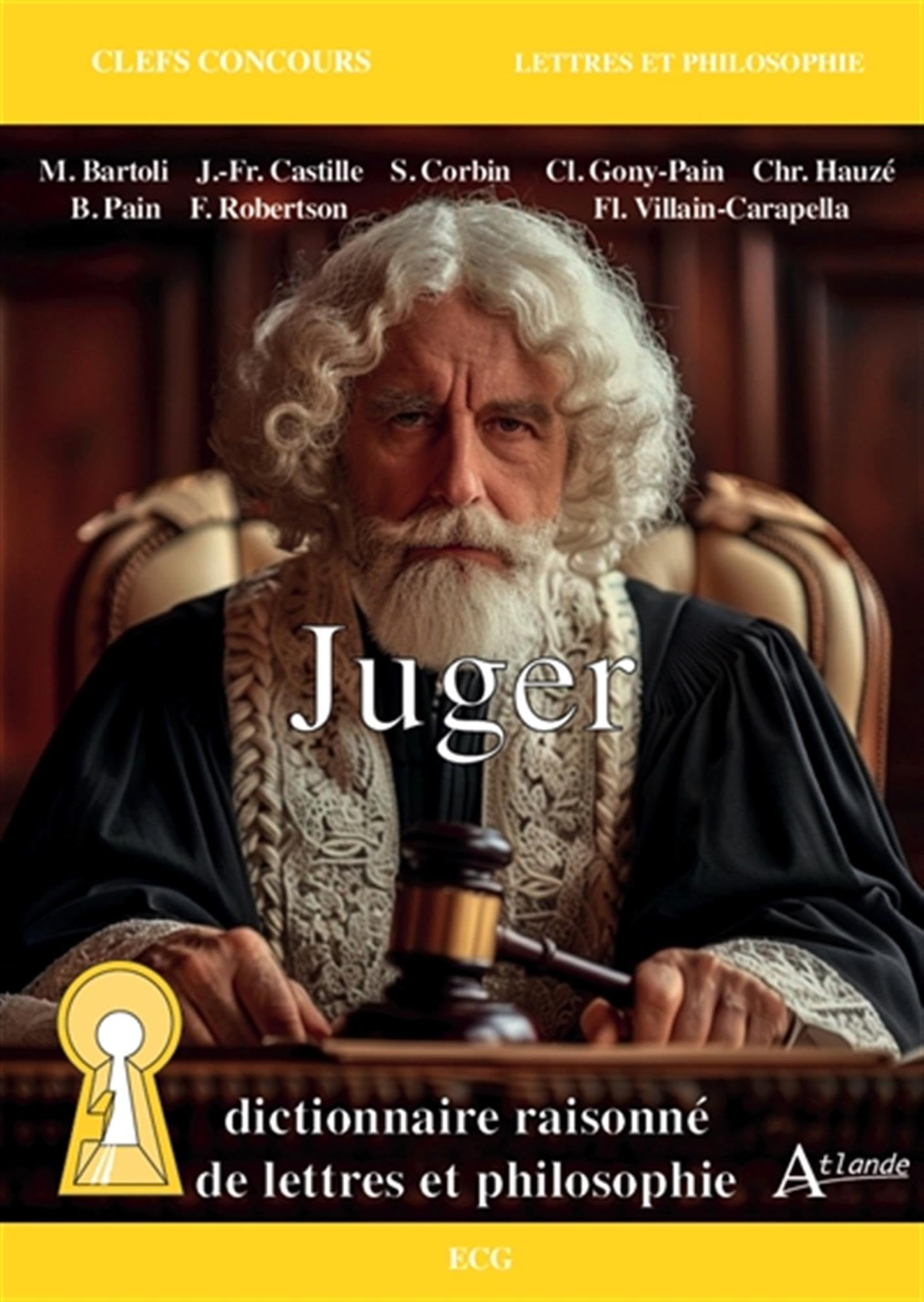 Juger : dictionnaire raisonné de lettres et philosophie : ECG