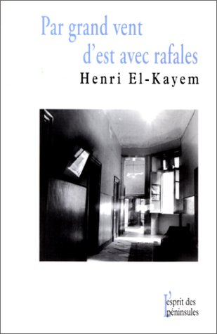 Par grand vent d'est avec rafales : mémoires d'un Alexandrin : autobiographie à la troisième personn