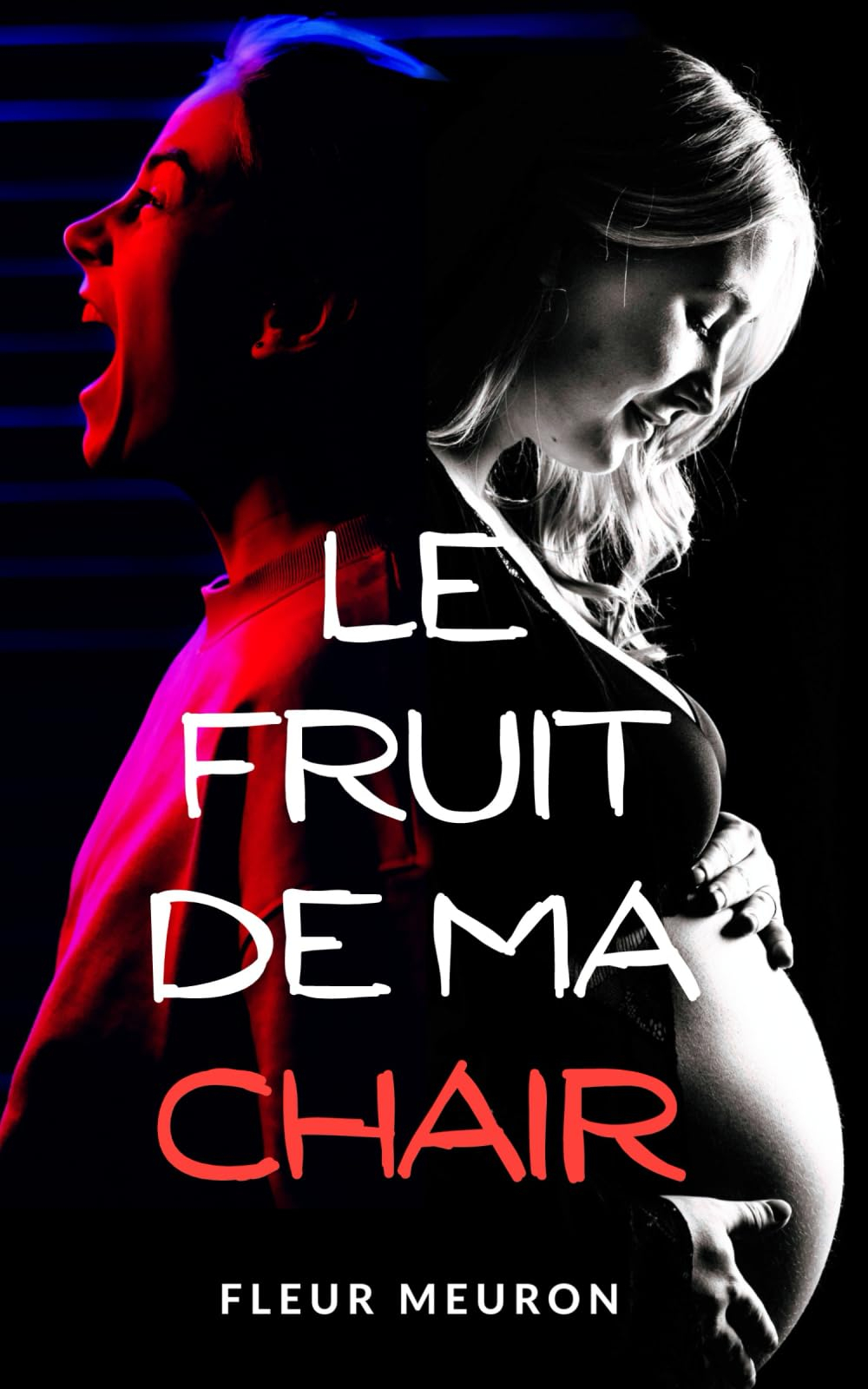 Le Fruit de ma Chair: Thriller psychologique - Le dernier roman que vous voudrez lire si vous êtes e