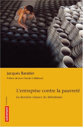 L'entreprise contre la pauvreté : la dernière chance du libéralisme