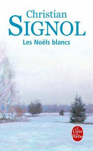 Ce que vivent les hommes. Vol. 1. Les Noëls blancs