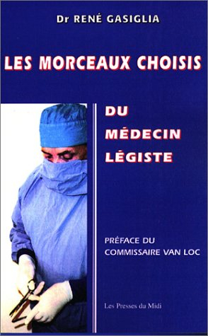 Morceaux choisis d'un médecin légiste