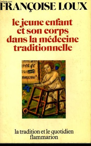 Le Jeune enfant et son corps dans la médecine traditionnelle