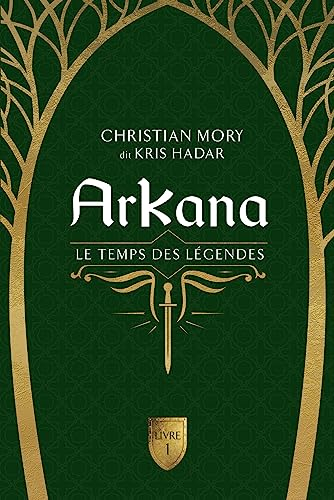 ArKana. Vol. 1. Le temps des légendes
