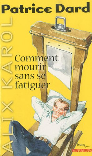 Les aventures d'Alix Karol. Vol. 20. Comment mourir sans se fatiguer