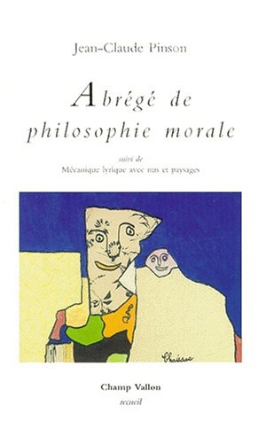 Abrégé de philosophie morale. Mécanique lyrique avec nus et paysages