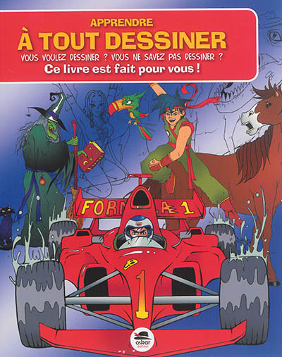 Apprendre à tout dessiner : vous voulez dessiner ? Vous ne savez pas dessiner ? Ce livre est fait po