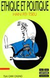 Ethique et politique : Han Fei Tseu