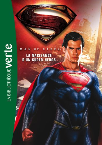 Man of steel : la naissance d'un super-héros