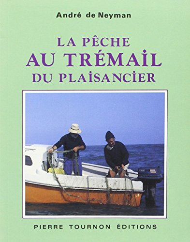 La pêche au trémail du plaisancier : législation, matériel, techniques, réparations