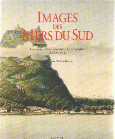 Images des mers du Sud : le voyage de la corvette La Coquille : 1822-1825