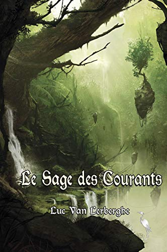 Chroniques d'un esprit vagabond. Vol. 2. Le sage des courants