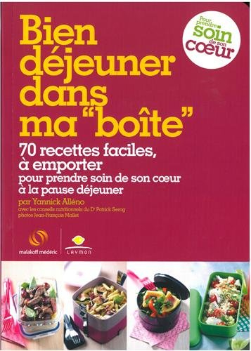 Bien déjeuner dans ma boîte : 70 recettes faciles, à emporter : pour prendre soin de son coeur à la 