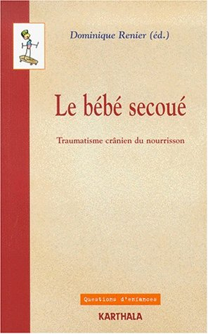 Le bébé secoué : traumatisme crânien du nourrisson
