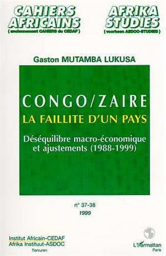 Congo-Zaïre, la faillite d'un pays : déséquilibre macro-économique et ajustements, 1988-1999