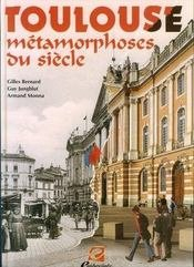 Toulouse : métamorphoses du siècle