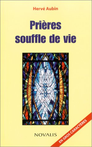 Prières, souffle de vie (en gros caractères)