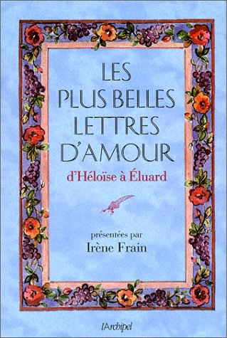 Les plus belles lettres d'amour, d'Héloïse à Eluard