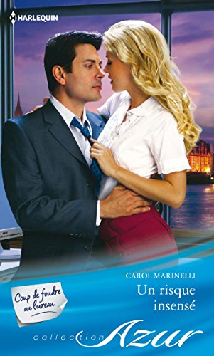 Un risque insensé : coup de foudre au bureau