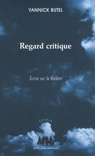 Regard critique : écrire sur le théâtre