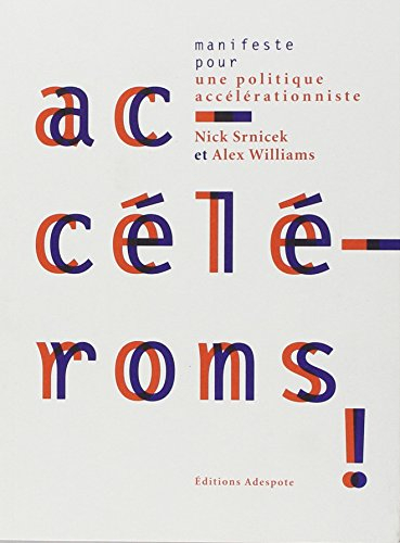 Accélérons ! : manifeste pour une politique accélérationniste