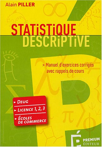 Statistique descriptive : manuel d'exercices corrigés avec rappels de cours : DEUG, licence 1, 2, 3,