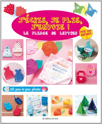 J'écris, je plie, j'envoie ! : le pliage de lettres : 60 pas-à-pas photo