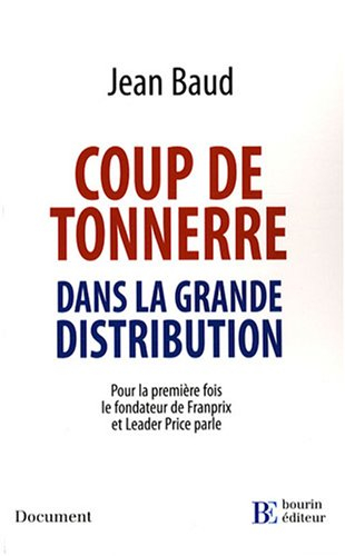 Coup de tonnerre dans la grande distribution : pour la première fois le fondateur de Franprix et Lea