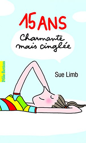 15 ans, charmante mais cinglée
