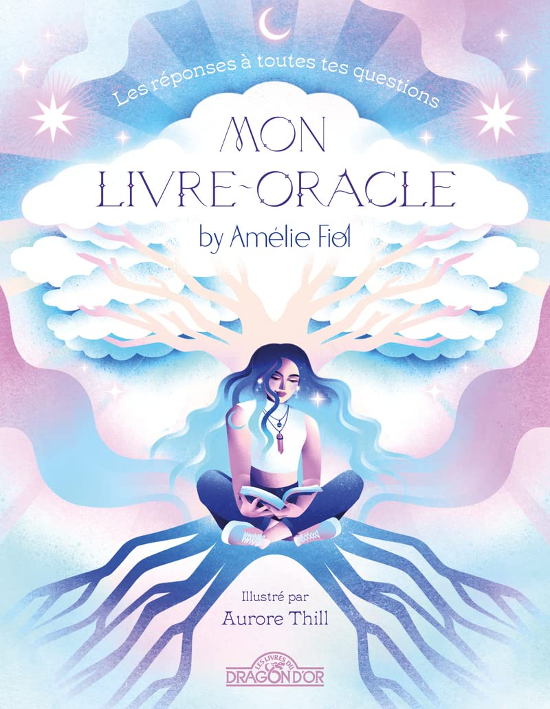 Mon livre-oracle : les réponses à toutes tes questions